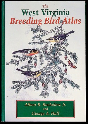 Item #35611 The West Virginia Breeding Bird Atlas. Albert R. Buckelew, Jr., George A. Hall