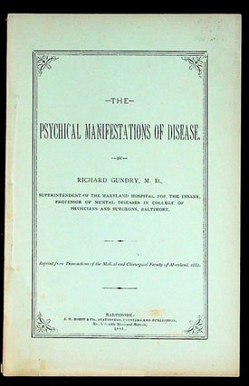 Item #35617 The Psychical Manifestations of Disease. Richard M. D. Gundry