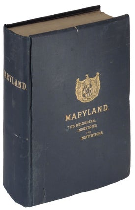 Item #35621 Maryland: Its Resources, Industries, and Institutions. Prepared for the Board of...