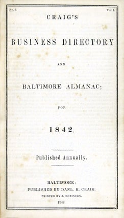 Craig's Business Directory and Baltimore Almanac for 1842. No. 1, Vol. 1.