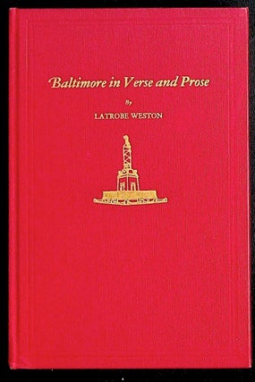 Item #35693 Baltimore in Verse and Prose. Latrobe Weston