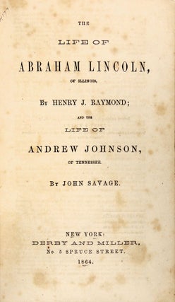 The Life of Abraham Lincoln, of Illinois and the Life of Andrew Johnson