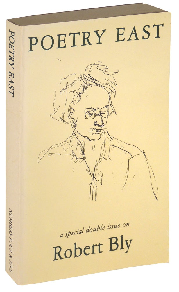 Item #35750 Poetry East. A Special Double Issue on Robert Bly. Numbers four and five. Robert Bly, Richard Jones, Kate Daniels.