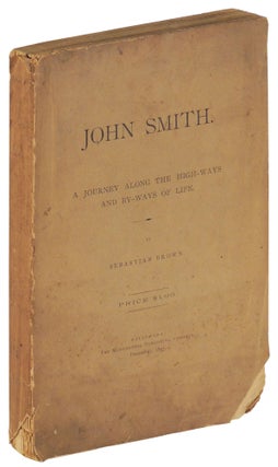 Item #35754 John Smith. A Journey Along the High-Ways and By-Ways of Life. Sebastian Brown