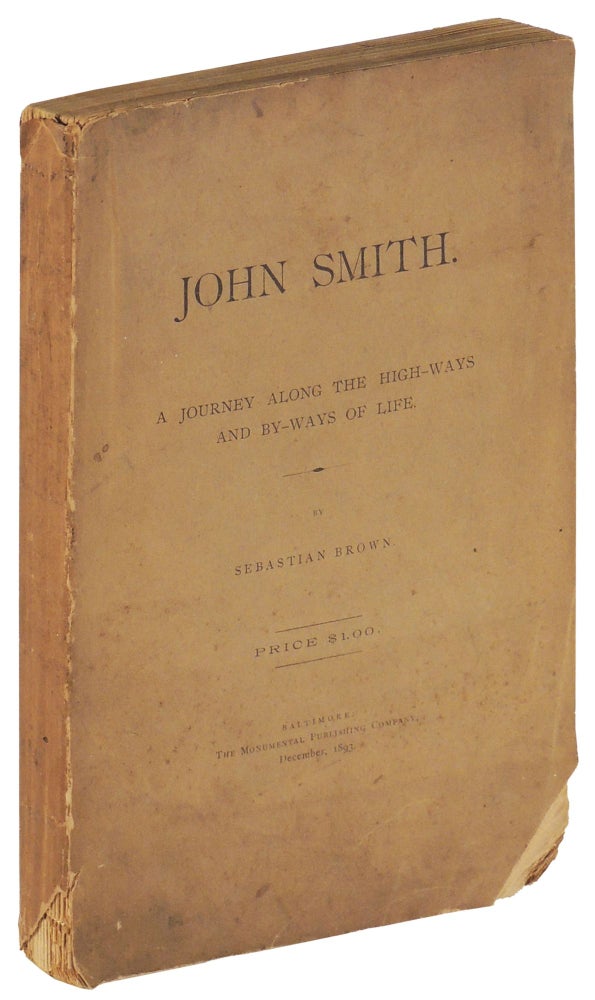 Item #35754 John Smith. A Journey Along the High-Ways and By-Ways of Life. Sebastian Brown.