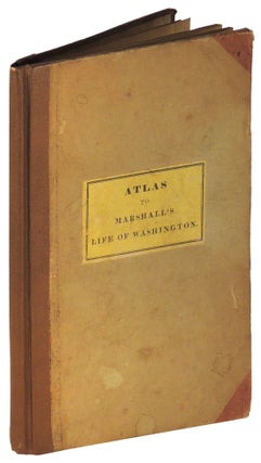 Item #35772 Atlas to Marshall's Life of Washington. John Marshall, Joseph Yeager
