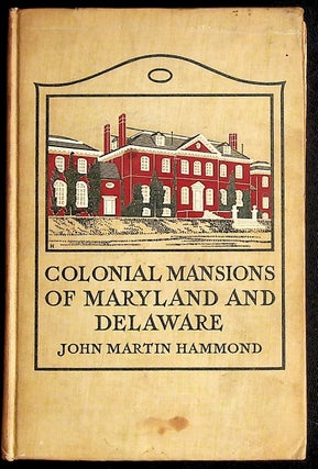 Item #35815 Colonial Mansions of Maryland and Delaware. John Martin Hammond