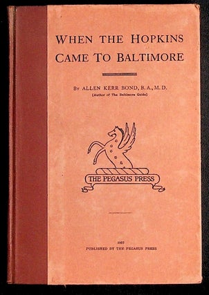 Item #35827 When the Hopkins Came to Baltimore. Allen Keerr Bond