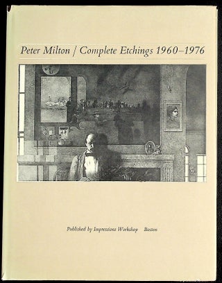 Item #35839 Peter Milton: Complete Etchings 1960-1976. Peter Milton, commentary and editing...