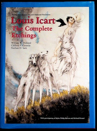 Item #35855 Louis Icart: The Complete Etchings. William R. Holland, Clifford P. Catania, Nathan...