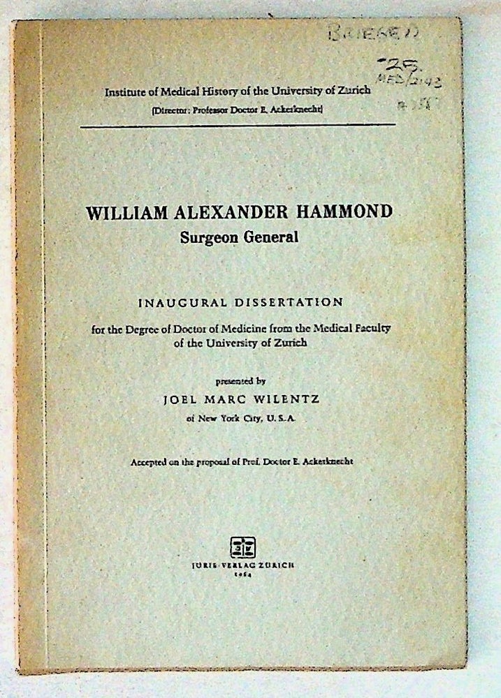 Item #3587 William Alexander Hammond. Surgeon General. Inaugural Dissertation for the Degree of Doctor from the Medical Faculty of the University of Zurich. Joel Marc Wilentz.