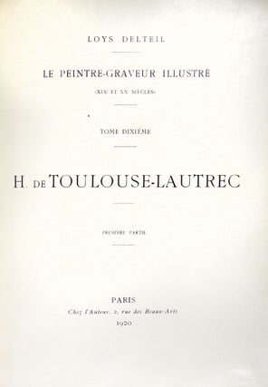 Le Peintre Graveur Illustré. - Tomes X. Première Partie & XI. Deuxième Partie. H. De Toulouse-Lautrec