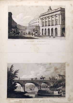 Metropolitan Improvements; or London in the Nineteenth Century: Displayed in a Series of Engravings of the New Buildings, Improvements, &c. by the Most Eminent Artists, from Original Drawings, Taken from the Objects Themselves Expressly for This Work