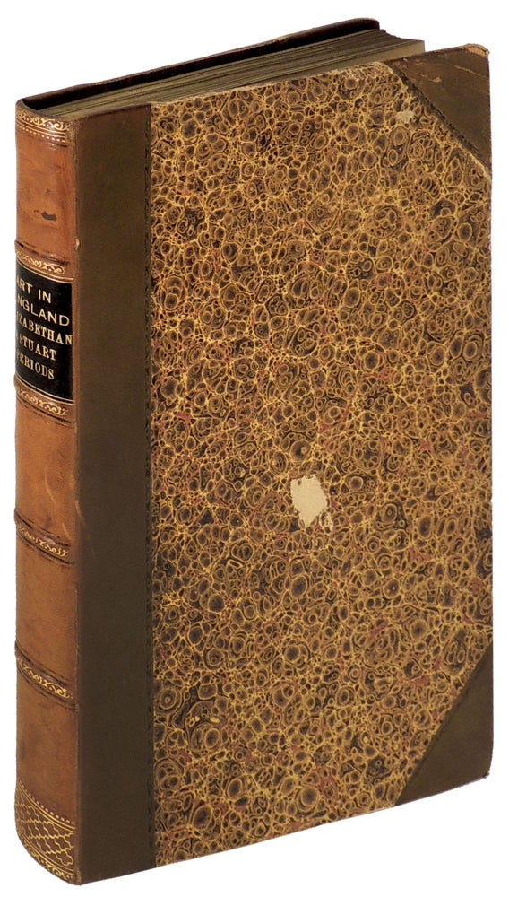 Item #35900 Art in England During the Elizabethan and Stuart Periods. Aymer Vallance, Malcolm C. Salaman, Harry P. Clifford Wilfrid Ball, E. Arthur Rowe, William Twopeny, author, note, drawings.