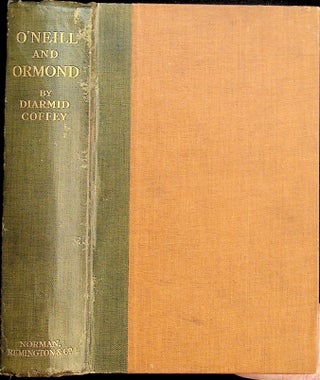 Item #35954 O'Neill & Ormond: A Chapter in Irish History. Diarmid Coffey