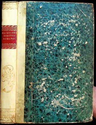 Item #35990 Manuale di Diritto Romano, Contenente la Teoria Delle Istitute. Mackeldey, erdinand