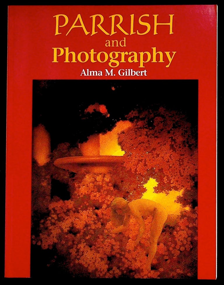Item #36028 Parrish and Photography. Alma M. Gilbert.