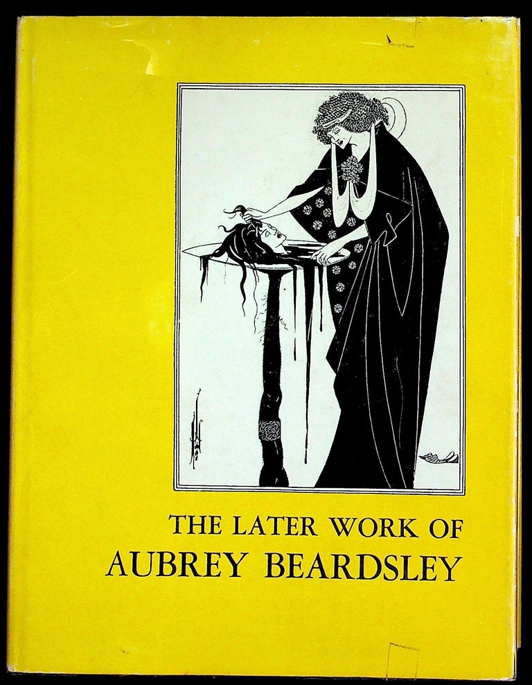 Item #36034 The Later Work of Aubrey Beardsley. Unknown.