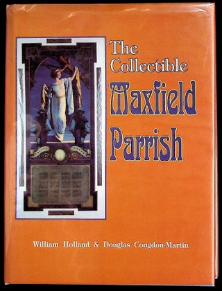 Item #36035 The Collectible Maxfield Parrish with Value Guide. William Holland, Douglas...