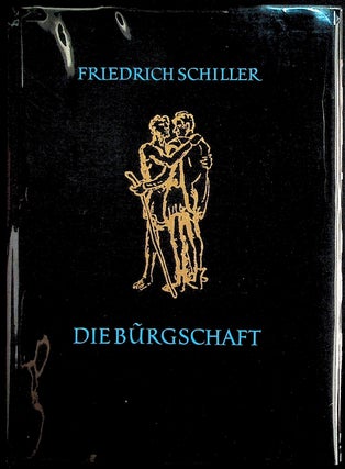 Item #36158 Die Burgschaft. Friedrich Schiller, Irmgard Kappler, Gunter Horlbeck