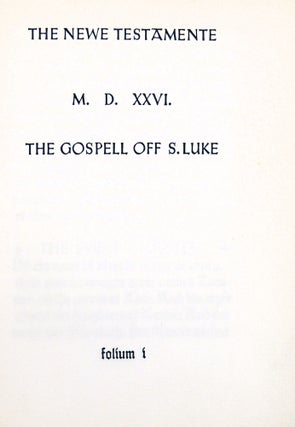The Newe Testamente M.D. XXVI. The Gospell Off S. Luke