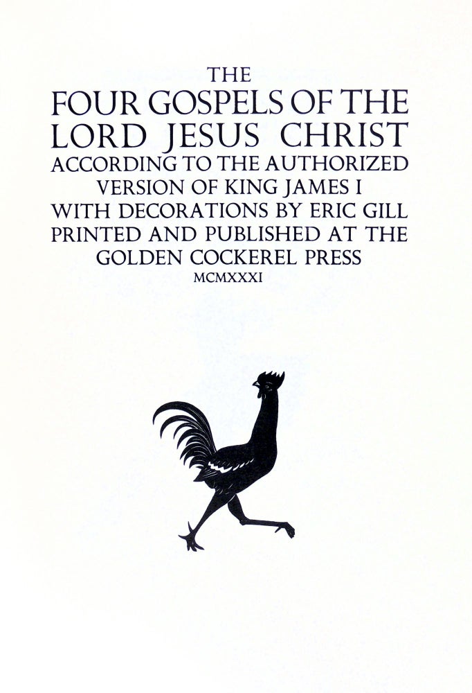 Item #36197 The Four Gospels of the Lord Jesus Christ According to the Authorized Version of King James I with Decorations by Eric Gill Printed and Published at the Golden Cockerel Press. September Press, Eric Gill, illustrated.