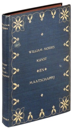 Item #36267 Kunst en Maatschappij. William Morris, M. Hugenholtz-zeeven en van een Levensschets,...