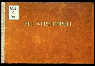 Item #36272 Het Wereldorgel (The World Organ). Anton Van Duinkerken, Charles Eyck
