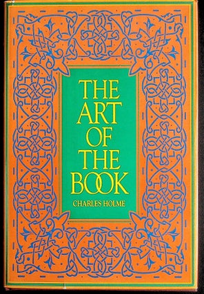 Item #36330 The Art of the Book. Charles Holme