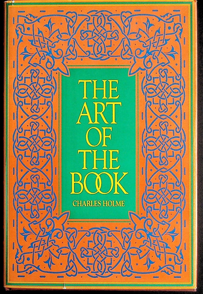 Item #36330 The Art of the Book. Charles Holme.
