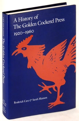 Item #36367 A History of the Golden Cockerel Press. 1920 - 1960. Roderick Cave, Sarah Manson