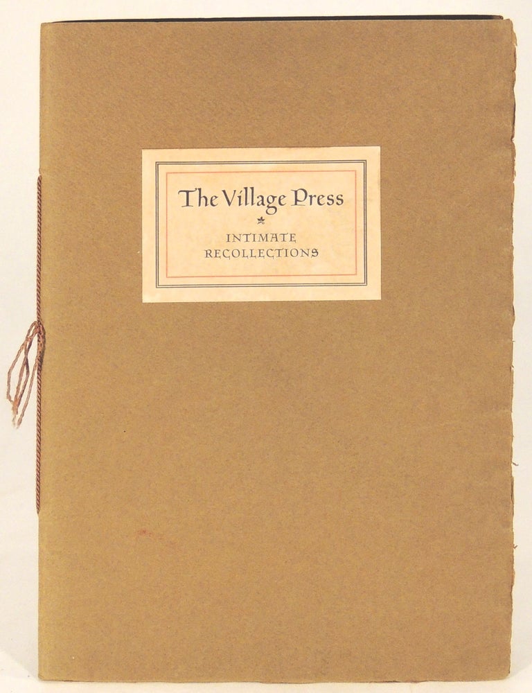 Item #36372 Intimate Recollections of the Village Press:. Village Press, Will Ransom, Charles E. Park, Mitchell Kennerley.