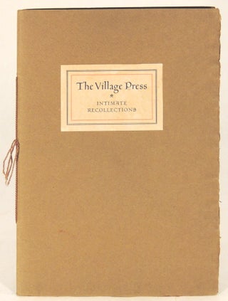 Item #36372 Intimate Recollections of the Village Press:. Village Press, Will Ransom, Charles E....