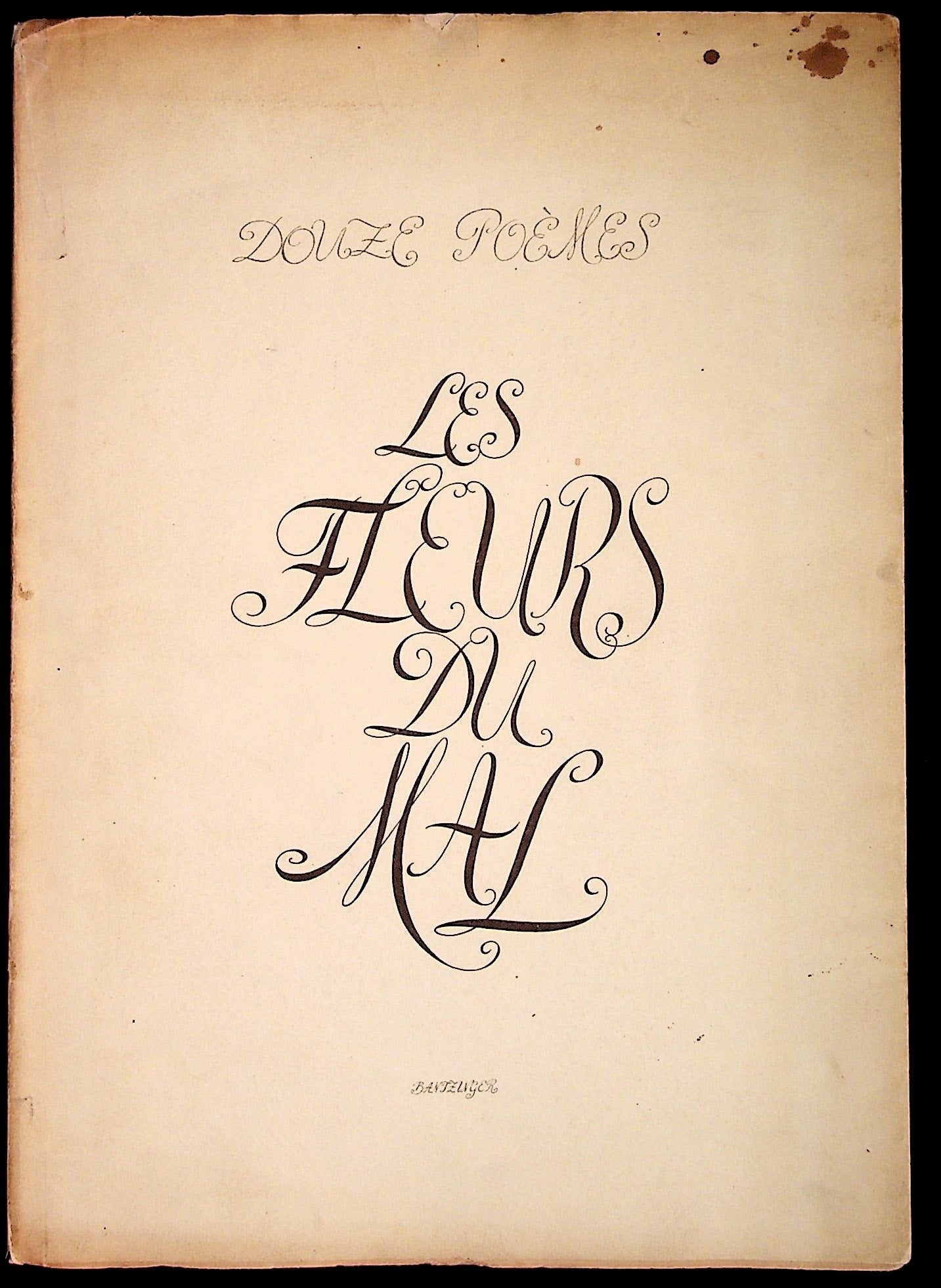 Douze Poèmes: Les Fleurs du Mal Twelve Poems: The Flowers of Evil by  Charles Baudelaire, C A. B. Bantzinger, illustrations on The Kelmscott  Bookshop