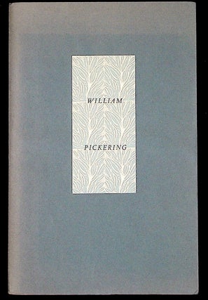 Item #36412 William Pickering. Pickering Press, William Pickering, Joseph Blumenthal, John DePol,...