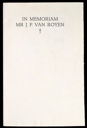 Item #36493 In Memoriam Mr. J.F. Van Royen. Kunera Press / Pers, S. H. de Roos
