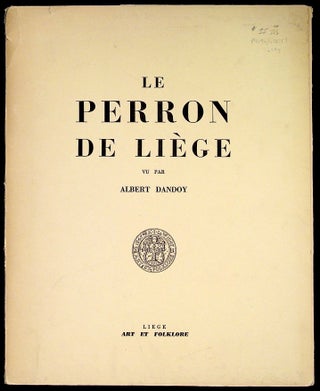 Item #36494 Le Perron de Liège. Albert Dandoy