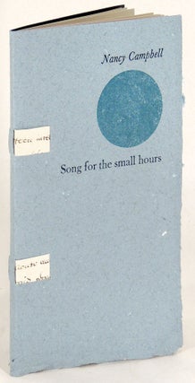 Item #36549 Song for the Small Hours. Incline Press, Nancy Campbell