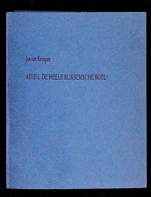 Item #36624 Adieu, De Heele Bliksemsche Boel! (Adieu, the whole lightning business!). Jan van Krimpen.