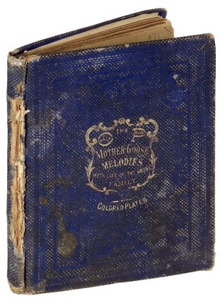 Item #36718 The Only True Mother Goose Melodies, without addition or abridgment. Embracing, also,...
