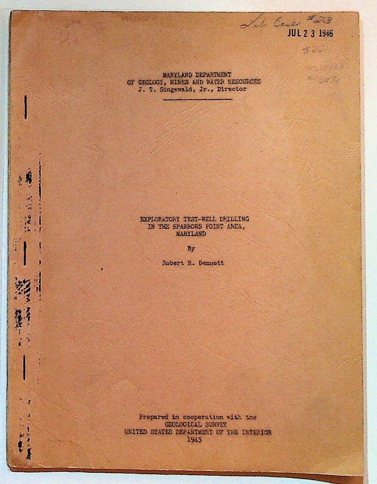 Item #3676 Exploratory Test-Well Drilling in the Sparrows Point Area, Maryland. Prepared in Cooperation with the Geological Survey, United States Dept. of the Interior. Robert R. Bennett.