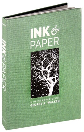 Item #36816 Ink and Paper. A Printmaker's Art. George Walker