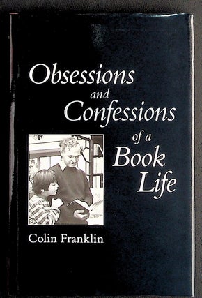 Item #36836 Obsessions and Confessions of a Book Life. Colin Franklin