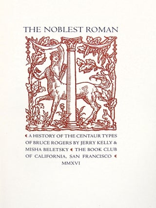 The Noblest Roman: A History of the Centaur Types of Bruce Rogers