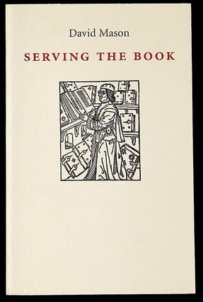 Item #36859 Serving the Book. Coach House Press, David Mason