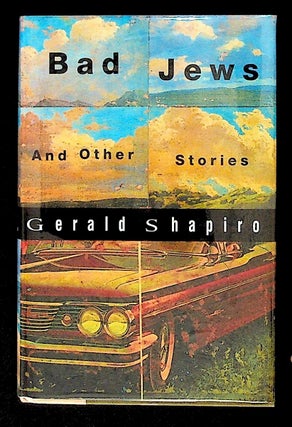Item #369 Bad Jews and Other Stories. Gerald Shapiro