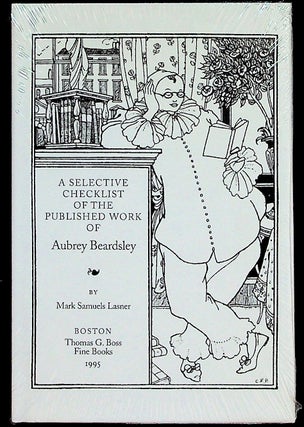 Item #36915 A Selective Checklist of the Published Work of Aubrey Beardsley. Mark Samuels Lasner