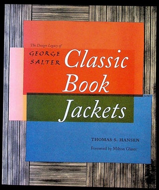 Item #36976 Classic Book Jackets: The Design Legacy of George Salter. Thomas S. Hansen