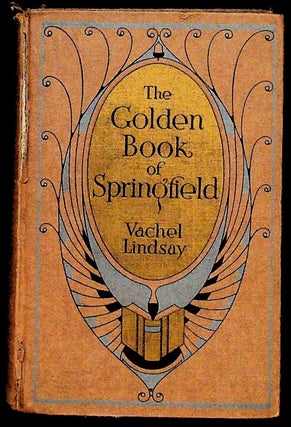 Item #36977 The Golden Book of Springfield. Vachel Lindsay