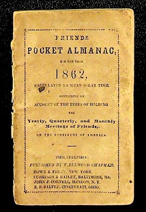 Item #36983 Friends' Pocket Almanac, for the Year 1862, Calculated to Mean Solar Time. Unknown